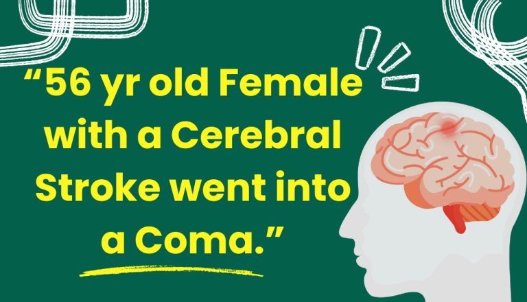 A Cerebral Stroke went into a Coma Stroke